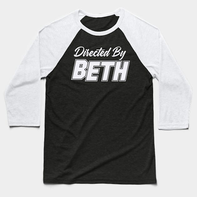 Directed By BETH, BETH NAME Baseball T-Shirt by Judyznkp Creative